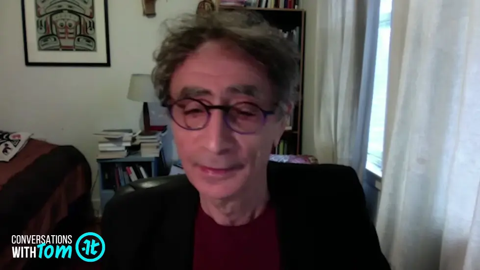 Gabor Mate on How We Become Who We Are | Conversations with Tom 009