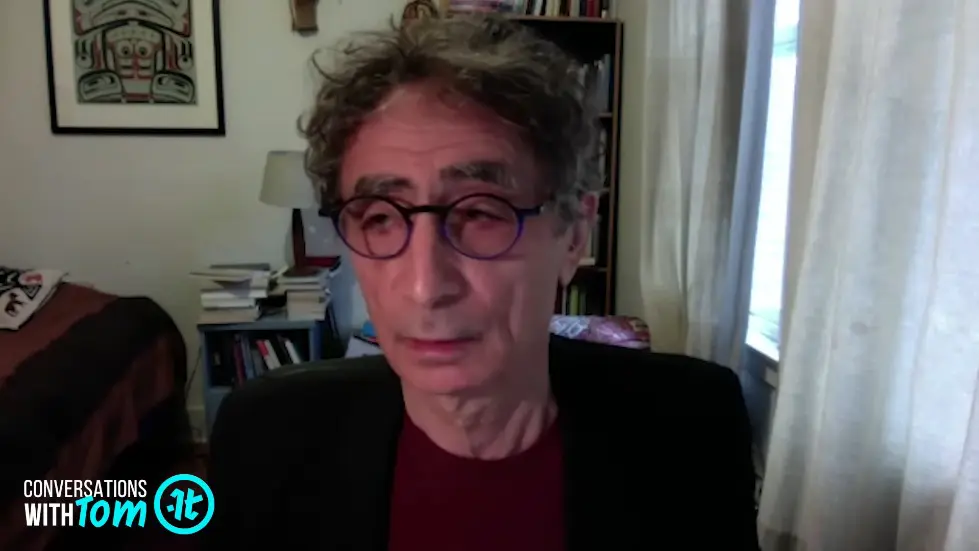 Gabor Mate on How We Become Who We Are | Conversations with Tom 013